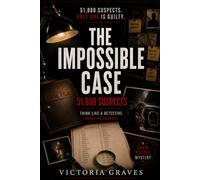 The Impossible Case IV: 51,888 Suspects: Think Like a Detective. Trust No Suspect.