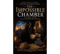 The Impossible Chamber: A Historical Mystery, Political & Locked-Room: An Ottoman cartographer must solve an impossible murder inside Topkapi Palace ... the empire apart: 3 (The Stolen Astrolabe)