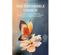 The Impossible Choice: Stories of families following terminations of pregnancy for medical reasons in Ireland and abroad