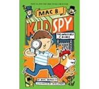 The Impossible Crime (mac B. Kid Spy #2) : 2