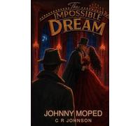The Impossible Dream (Johnny Moped)