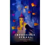 THE IMPOSSIBLE SCHOOL: Where Science Meets Magic: 11 (QUANTUM WONDER)