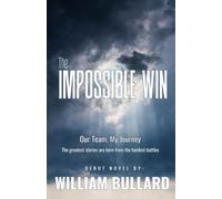 The Impossible Win: Our Team, My Journey