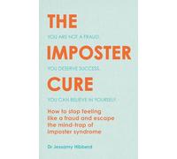 The Imposter Cure: Beat insecurities and gain self-belief