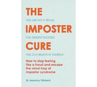 The Imposter Cure: Beat insecurities and gain self-belief