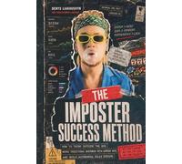 THE IMPOSTER SUCCESS METHOD: How to Think Outside the Box, Merge Traditional Business with iGaming Math, and Build Autonomous Sales Systems