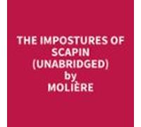 The Impostures Of Scapin (unabridged) (audiolibro)