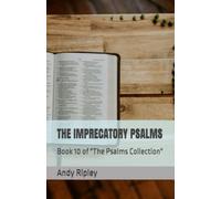 THE IMPRECATORY PSALMS: Book 10 of "The Psalms Collection"