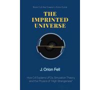 The Imprinted Universe: How C4 Explains UFOs, Simulation Theory, and the Physics of 'High Strangeness' (The Creator's Echo Cycle)