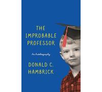 The Improbable Professor: An Autobiography