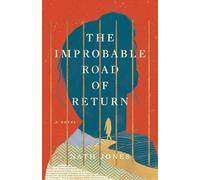The Improbable Road of Return: A Novel