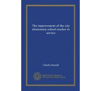 The improvement of the city elementary school teacher in service