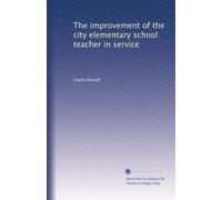 The improvement of the city elementary school teacher in service