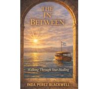 The In Between: Walking Through Your Healing