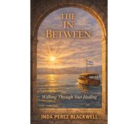 The In Between: Walking Through Your Healing