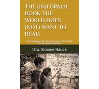 THE (IN)FORMAL BOOK THE WORLD DOES (NOT) WANT TO READ: Cartography of the Real: Mapping Outside the Box | Expanded Version