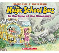The in the Time of Dinosaurs (the Magic School Bus)
