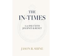 The In-Times: A 21-Day Faith Journey & Reset