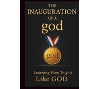 The Inauguration Of A god: Learning How To god Like God