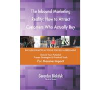 The Inbound Marketing Reality: How to Attract Customers Who Actually Buy