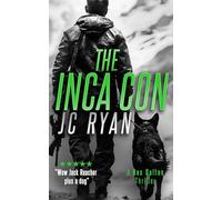 The Inca Con: A Rex Dalton Thriller: 4 (Rex Dalton K9 Thrillers)