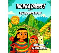 The Inca Empire: Sun Children of the Sky (World Wonder 4)