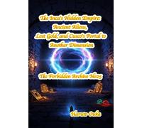The Inca's Hidden Empire: Ancient Aliens, Lost Gold, and Cusco's Portal to Another Dimension (The Forbidden Archives)