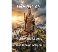 THE INCAS: History and Legend
