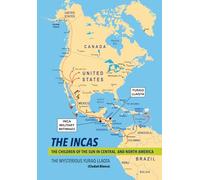 THE INCAS. THE CHILDREN OF THE SUN IN CENTRAL AND NORTH AMERICA. The mysterious Yuraq Llaqta (Ciudad Blanca).