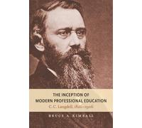 The Inception of Modern Professional Education: C. C. Langdell, 1826-1906 (Studies in Legal History)