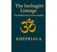 The Inchagiri Lineage: The Hidden Way of Non-Duality