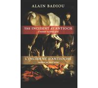The Incident at Antioch / L’Incident d’Antioche: A Tragedy in Three Acts / Tragédie en trois actes (Insurrections: Critical Studies in Religion, Politics, and Culture)