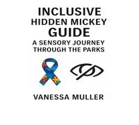 THE INCLUSIVE HIDDEN MICKEY GUIDE