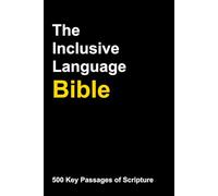 The Inclusive Language Bible: 500 Key Passages of Scripture (Sunday Scriptures for Reading Aloud)