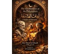 The Incoherence of the Philosophers: Ṭahāfut al-Falāsifah: Ṭahāfut al-Falāsifah