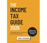 The Income Tax Guide 2026: A Detailed Help for Preparing Your 2025 Tax Return