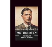 The Incomparable Mr. Buckley Movie guide: A Journey Through Ideas, Legacy, and the Public Voice of an American Original