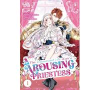 The Inconvenient Life of an Arousing Priestess, Volume 1