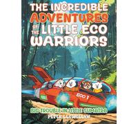 The Incredible Adventures of the Little Eco Warriors: Big Trouble in Little Sumatra