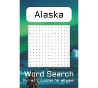 The Incredible Alaska Word Search Puzzle Book: Word Searches with Easy to Read Print about Alaska, Cold, Northern Lights and More | 6x9 inches, 110 ... Gift for Vacations, Holidays and Free Times