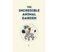 The Incredible Animal Garden And Other Bilingual Esperanto-English Children’s Stories for Beginners