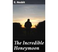 The Incredible Honeymoon (ebook)