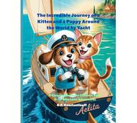 The Incredible Journey of a Kitten and a Puppy Around the World by Yacht: A Coloring Book for Children Ages 4-13 Who Love Adventures