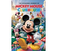 The Incredible Journey Of Mickey Mouse Clubhouse