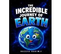 The Incredible Journey of Planet Earth: Discover the Amazing Story of the Big Bang, the Universe, the Solar System, Earth, Dinosaurs, Ancient ... | Educational Book for Curious Kids Ages 8-12