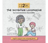 The Incredible Locomotive: English Spanish dual language books for kids (2 Amigos and a Jar of Fireflies)