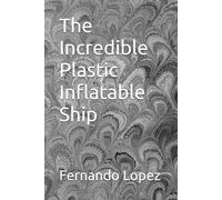 The Incredible Plastic Inflatable Ship