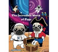 The incredible wold of pugs: A coloring book