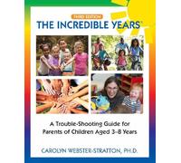 The Incredible Years ®: Trouble Shooting Guide for Parents of Children Aged 3-8 Years