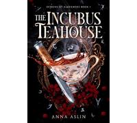 The Incubus Teahouse: Demons of Aldermere Book 1